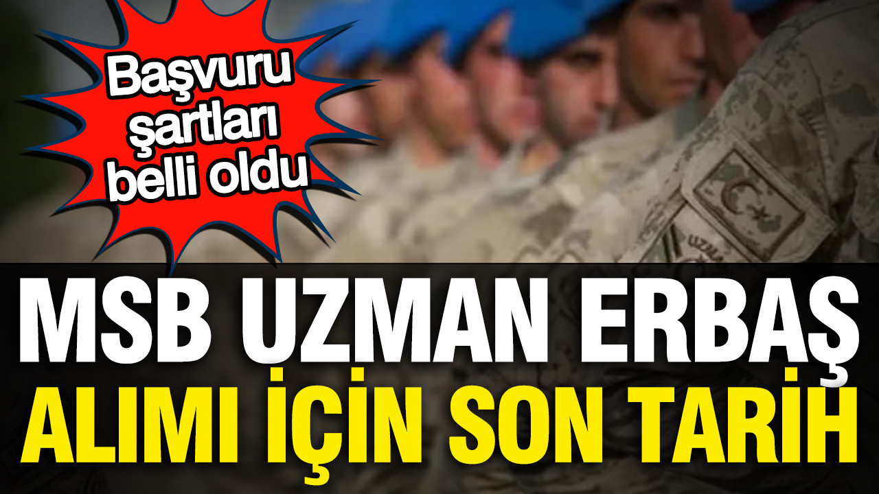 Msb uzman erbas alimi basladi kritik basvuru sartlari ve son tarih belli oldu wuDlKSHR